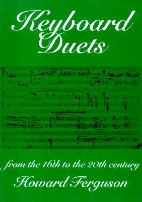 Keyboard Duets from the 16th to the 20th Century for One and Two Pianos