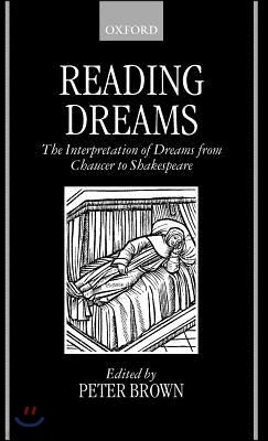 Reading Dreams - The Interpretaion of Dreams from Chaucer to Shakespeare