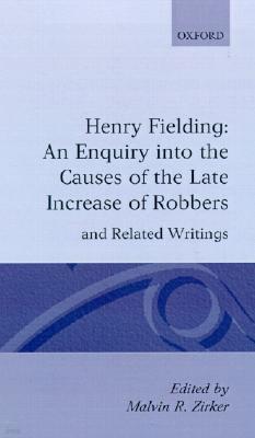 An Enquiry Into the Causes of the Late Increase of Robbers and Related Writings