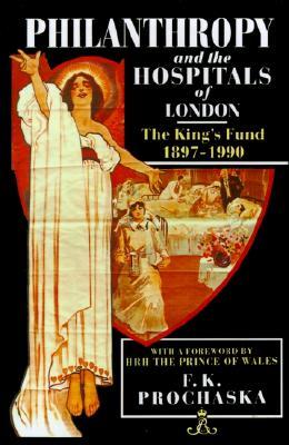 Philanthropy and the Hospitals of London: The King's Fund, 1897-1990