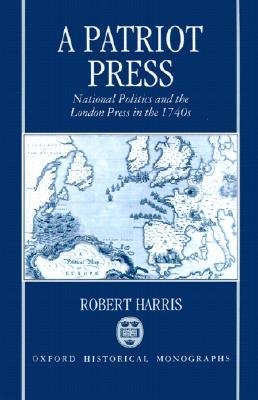 A Patriot Press: National Politics and the London Press in the 1740s