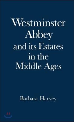 Westminster Abbey and Its Estates in the Middle Ages