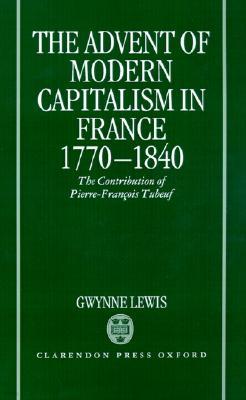 The Advent of Modern Capitalism in France 1770-1840