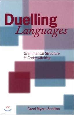 Duelling Languages: Grammatical Structure in Codeswitching