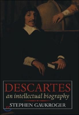 Descartes: An Intellectual Biography