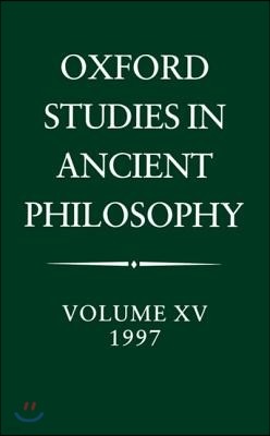 Oxford Studies in Ancient Philosophy: Volume XV: 1997