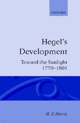 Hegel's Development: Towards the Sunlight