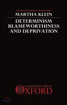 Determinism, Blameworthiness, and Deprivation