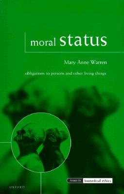 Moral Status: Obligations to Persons and Other Living Things