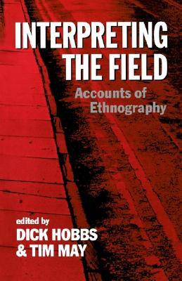 Interpreting the Field: Accounts of Ethnography