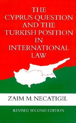 The Cyprus Question and the Turkish Position in International Law