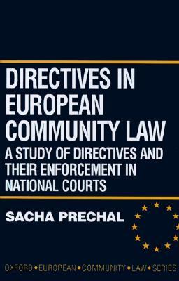 Directives in European Community Law: A Study of Directives and Their Enforcement in National Courts