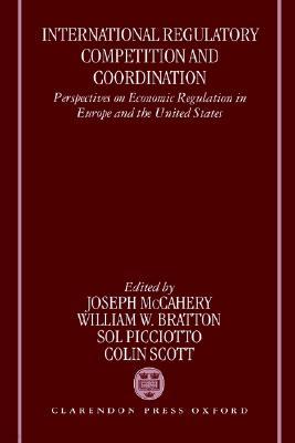 International Regulatory Competition and Coordination: Perspectives on Economic Regulation in Europe and the United States