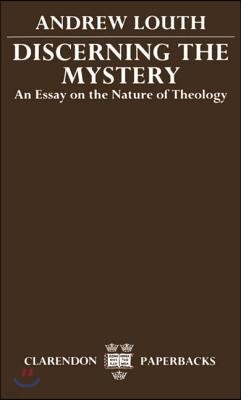 Discerning the Mystery: An Essay on the Nature of Theology