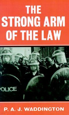 The Strong Arm of the Law: Armed and Public Order Policing