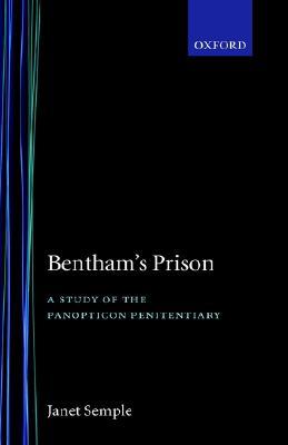 Bentham's Prison: A Study of the Panopticon Penitentiary
