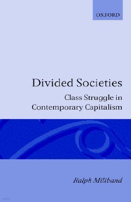 Divided Societies: Class Struggle in Contemporary Capitalism