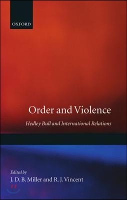 Order and Violence: Hedley Bull and International Relations