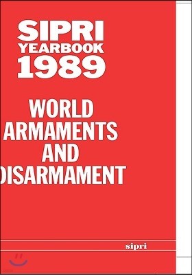Sipri Yearbook 1989: World Armaments and Disarmament