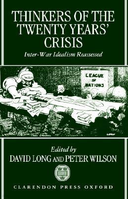 Thinkers of the Twenty Years' Crisis: Inter-War Idealism Reassessed