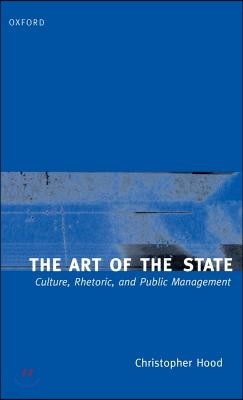 The Art of the State: Culture, Rhetoric, and Public Management