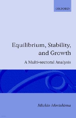 Equilibrium, Stability and Growth: A Multi-Sectoral Analysis