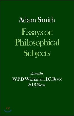 Essays on Philosophical Subjects, with Dugald Stewart's Account of Adam Smith