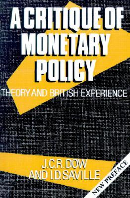 A Critique of Monetary Policy: Theory and British Experience