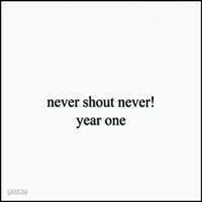 Never Shout Never - Year One (CD)
