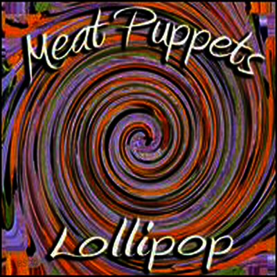 Meat Puppets - Lollipop (LP)
