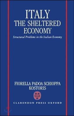Italy: The Sheltered Economy: Structural Problems in the Italian Economy