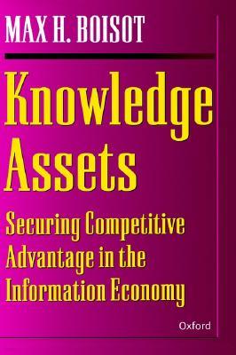 Knowledge Assets: Securing Competitive Advantage in the Information Economy