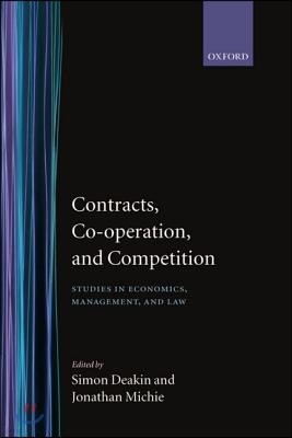 Contracts, Co-Operation, and Competition: Studies in Economics, Management, and Law