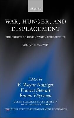 War, Hunger, and Displacement: The Origins of Humanitarian Emergenciesvolume 1: Analysis