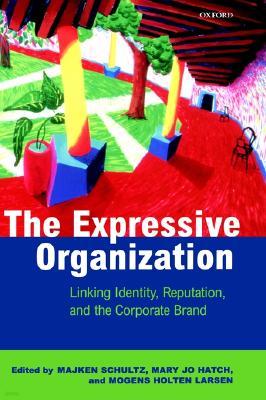 The Expressive Organization - Linking Identity, Reputation and the Corporate Brand