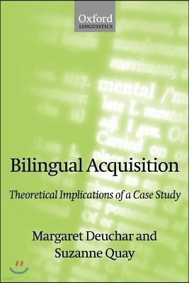 Bilingual Acquisition: Theoretical Implications of a Case Study
