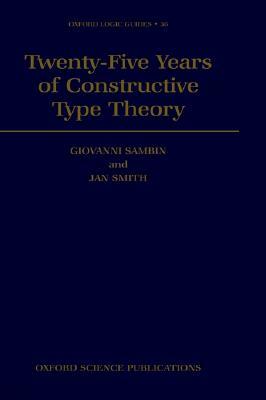 Twenty Five Years of Constructive Type Theory