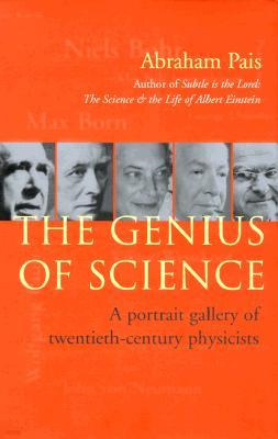 The Genius of Science: A Portrait Gallery of Twentieth-Century Physicists