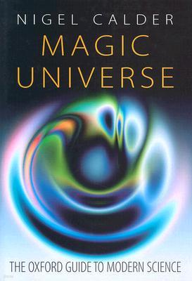 Magic Universe: The Oxford Guide to Modern Science