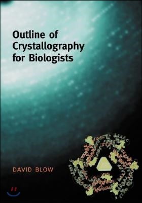 Outline of Crystallography for Biologists