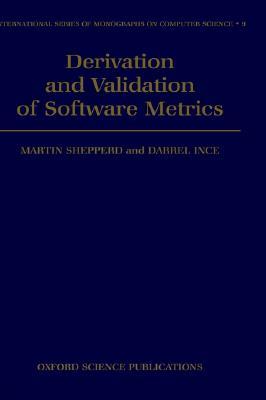 Derivation and Validation of Software Metrics