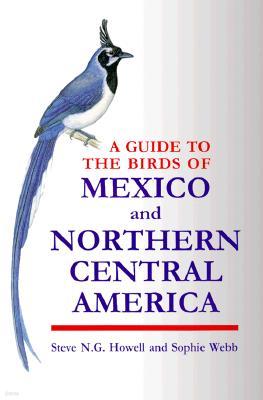 A Guide to the Birds of Mexico and Northern Central America