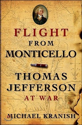 Flight from Monticello: Thomas Jefferson at War