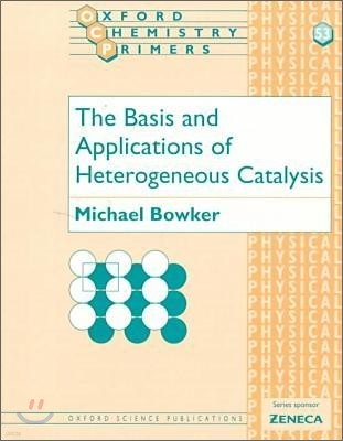 The Basis and Applications of Heterogeneous Catalysis