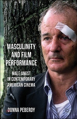 Masculinity and Film Performance: Male Angst in Contemporary American Cinema