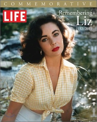 Life Remembering Liz: 1932-2011