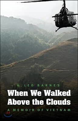 When We Walked Above the Clouds: A Memoir of Vietnam