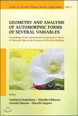 Geometry and Analysis of Automorphic Forms of Several Variables - Proceedings of the International Symposium in Honor of Takayuki Oda on the Occasion