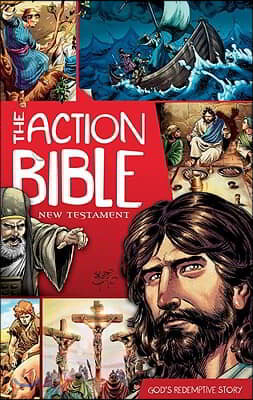 The Action Bible: New Testament: God's Redemptive Story