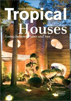 Tropical Houses: Living in Paradise